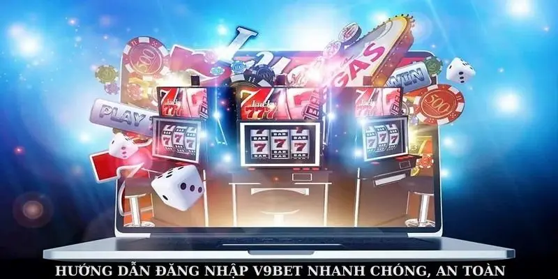 Đăng nhập Tiện ích sau khi đăng nhập V9BET